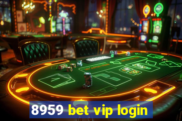 8959 bet vip login